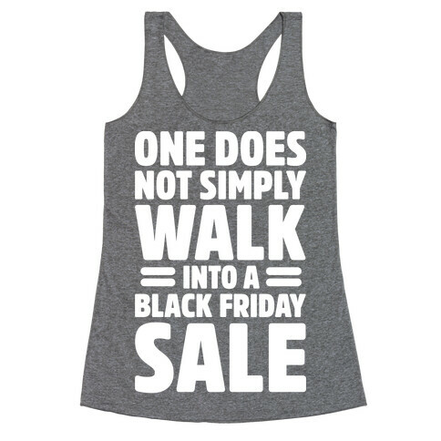 One Does Not Simply Walk Into A Black Friday Sale Racerback Tank Top