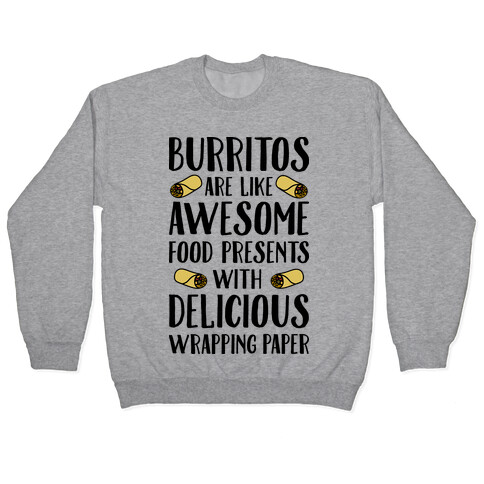 Burritos Are Awesome Presents Pullover