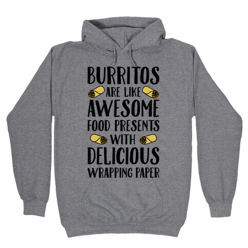 Burritos Are Awesome Presents Hooded Sweatshirt