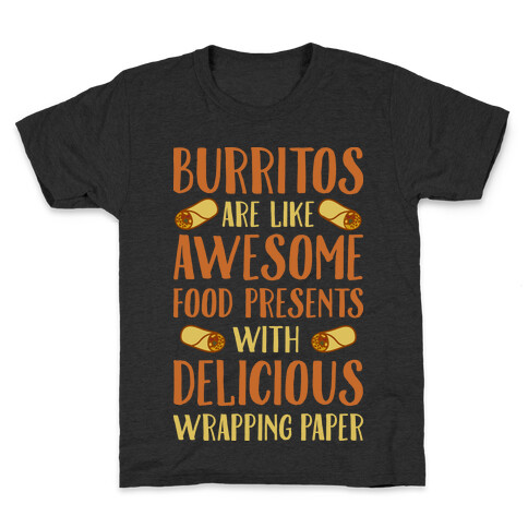 Burritos Are Awesome Presents Kids T-Shirt