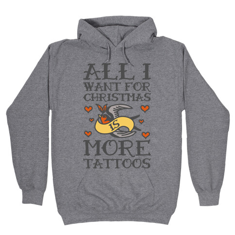 All I Want For Christmas Is More Tattoos Hooded Sweatshirt