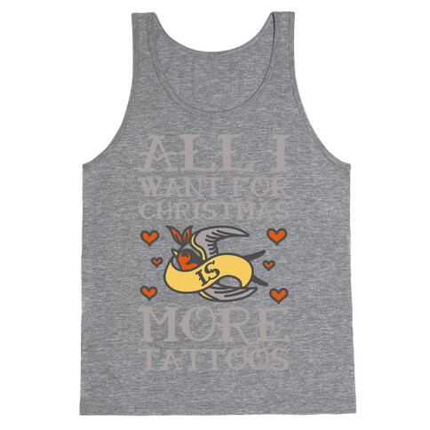 All I Want For Christmas Is More Tattoos Tank Top