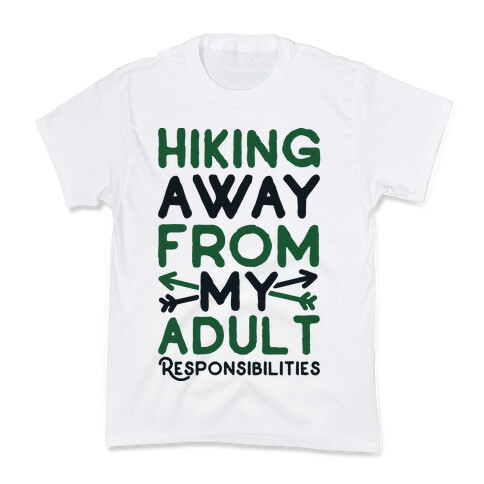 Hiking Away From My Adult Responsibilities  Kids T-Shirt