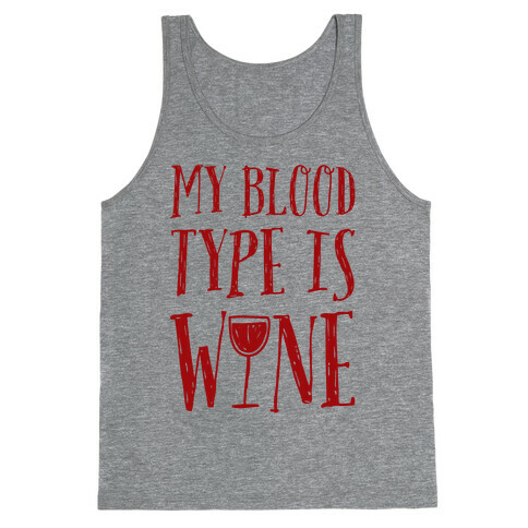 My Blood Type Is Wine Tank Top