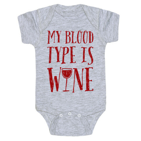 My Blood Type Is Wine Baby One-Piece