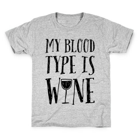 My Blood Type Is Wine Kids T-Shirt