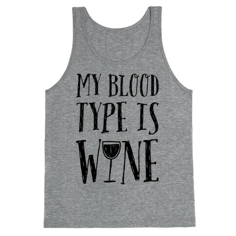 My Blood Type Is Wine Tank Top