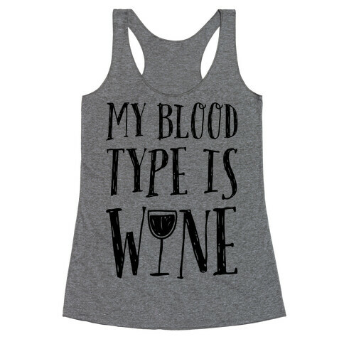 My Blood Type Is Wine Racerback Tank Top