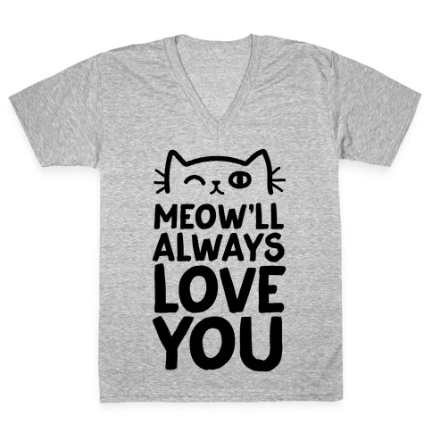 Meow'll Always Love You V-Neck Tee Shirt