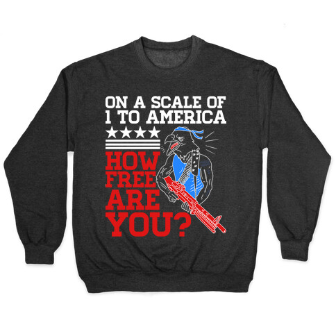 On a Scale of One to America (Badass Edition) Pullover