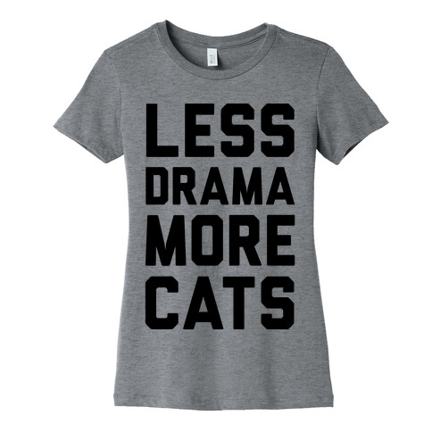 Less Drama More Cats Womens T-Shirt