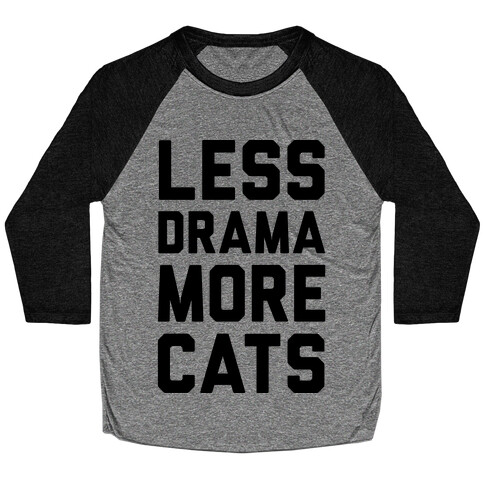 Less Drama More Cats Baseball Tee