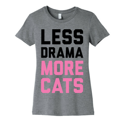 Less Drama More Cats Womens T-Shirt