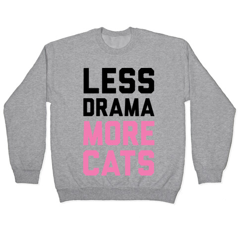 Less Drama More Cats Pullover