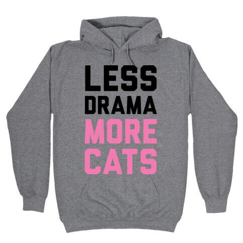 Less Drama More Cats Hooded Sweatshirt