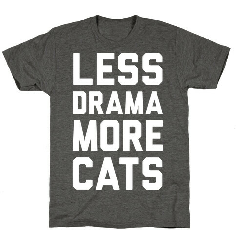 Less Drama More Cats T-Shirt