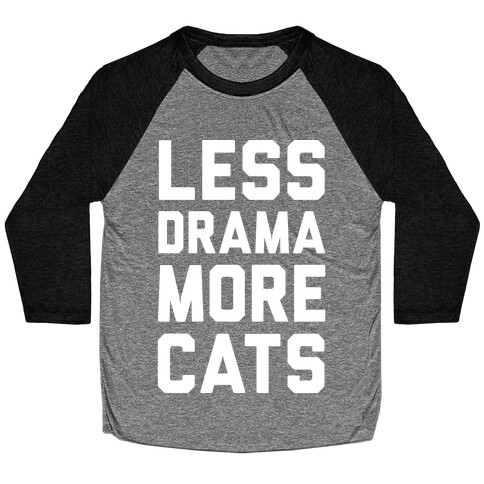 Less Drama More Cats Baseball Tee