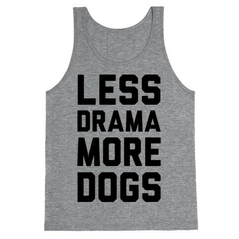 Less Drama More Dogs Tank Top