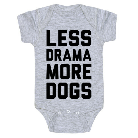 Less Drama More Dogs Baby One-Piece