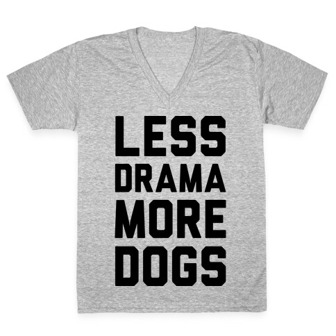 Less Drama More Dogs V-Neck Tee Shirt