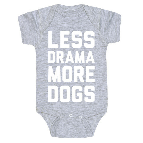 Less Drama More Dogs Baby One-Piece