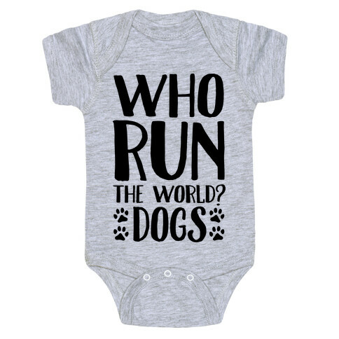 Who Run The World Dogs Baby One-Piece
