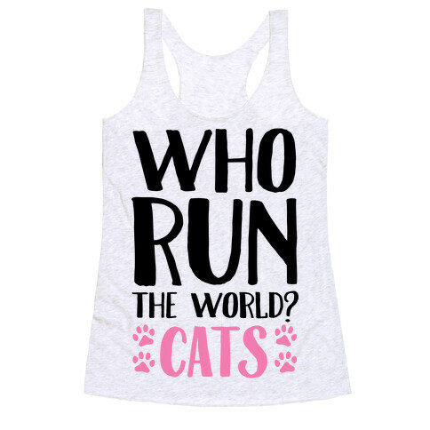 Who Run The World Cats Racerback Tank Top