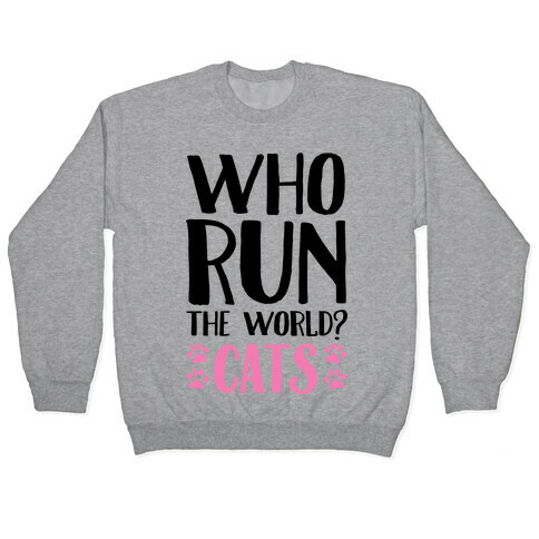 Who Run The World Cats Pullover