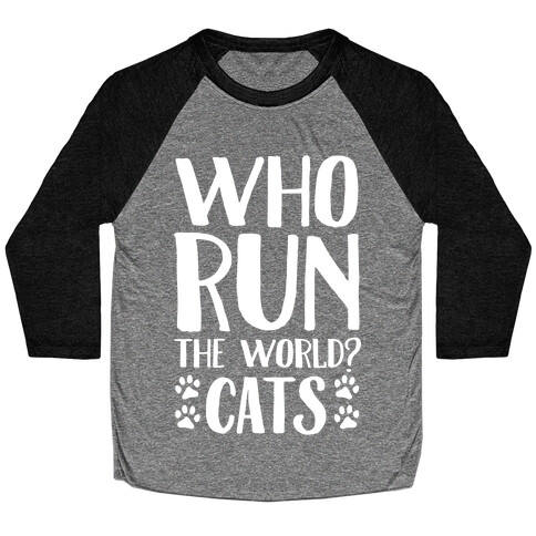 Who Run The World Cats Baseball Tee