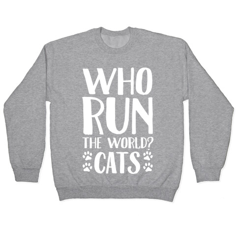 Who Run The World Cats Pullover