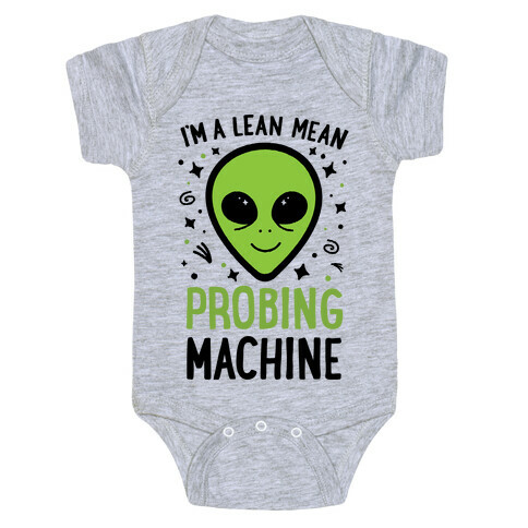 I'm A Lean Mean Probing Machine Baby One-Piece