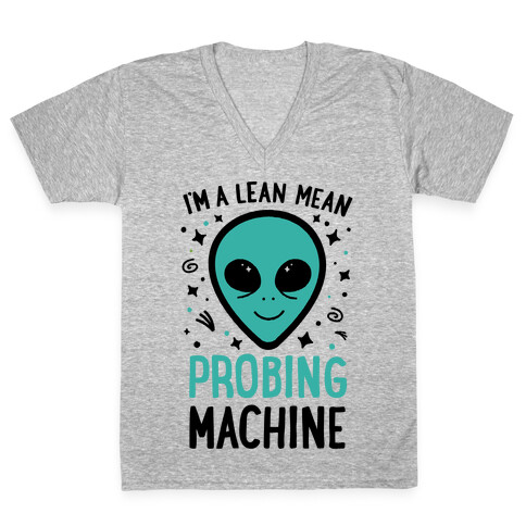 I'm A Lean Mean Probing Machine V-Neck Tee Shirt