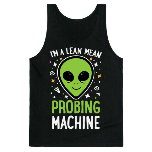 I'm A Lean Mean Probing Machine Tank Top