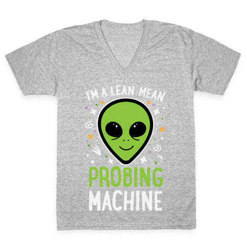 I'm A Lean Mean Probing Machine V-Neck Tee Shirt