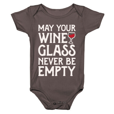 May Your Wine Glass Never Be Empty Baby One-Piece