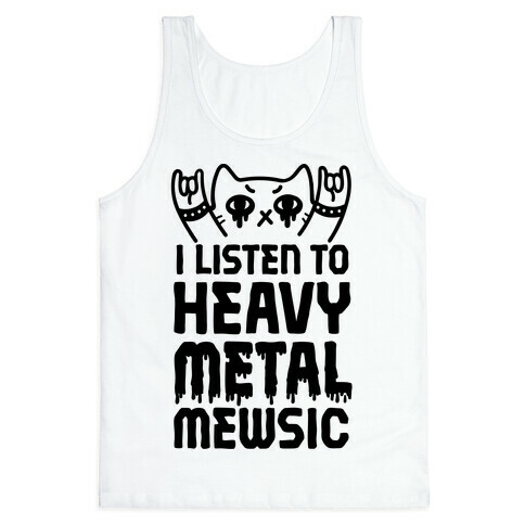 I Listen To Heavy Metal Mew-sic Tank Top