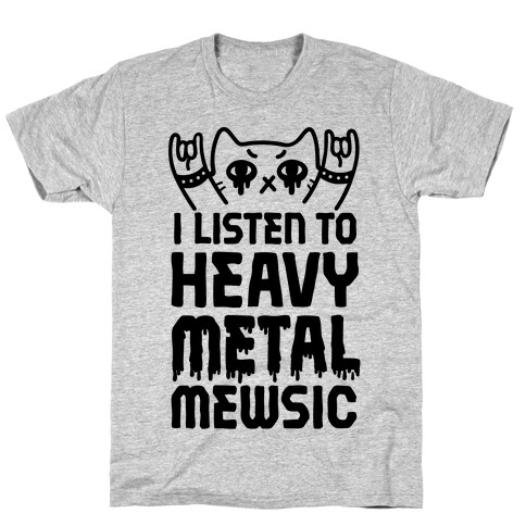 I Listen To Heavy Metal Mew-sic T-Shirt