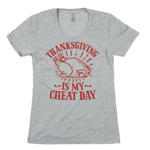 Thanksgiving is My Cheat Day Womens T-Shirt