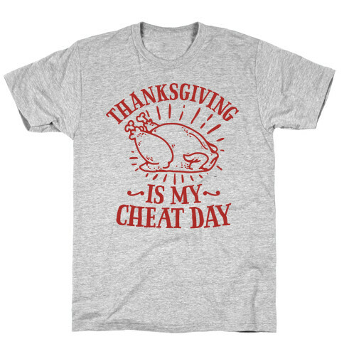 Thanksgiving is My Cheat Day T-Shirt