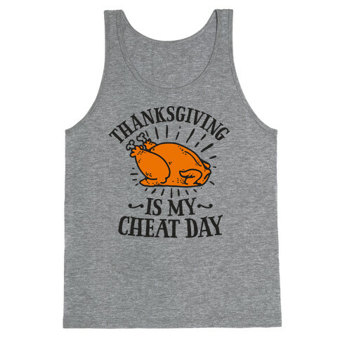 Thanksgiving is My Cheat Day Tank Top