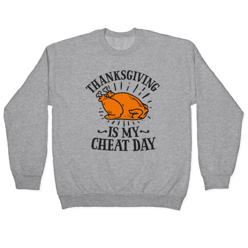 Thanksgiving is My Cheat Day Pullover