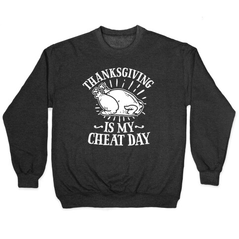 Thanksgiving is My Cheat Day Pullover