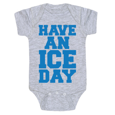 Have An Ice Day Baby One-Piece