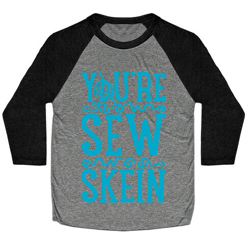 You're Sew Skein Baseball Tee