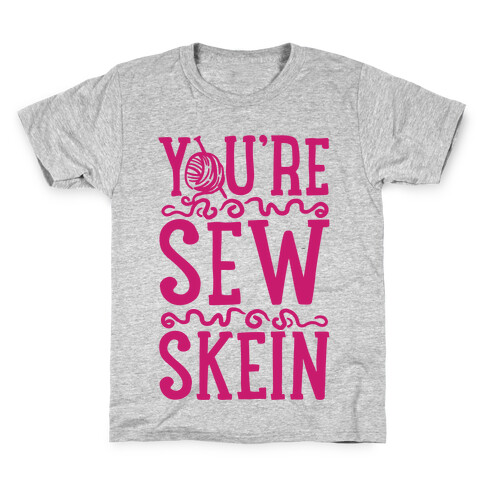 You're Sew Skein Kids T-Shirt