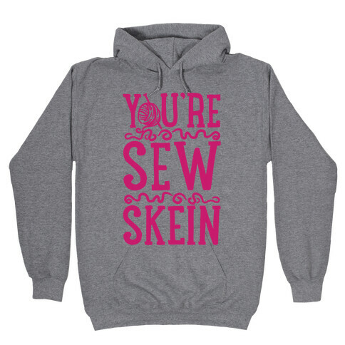 You're Sew Skein Hooded Sweatshirt