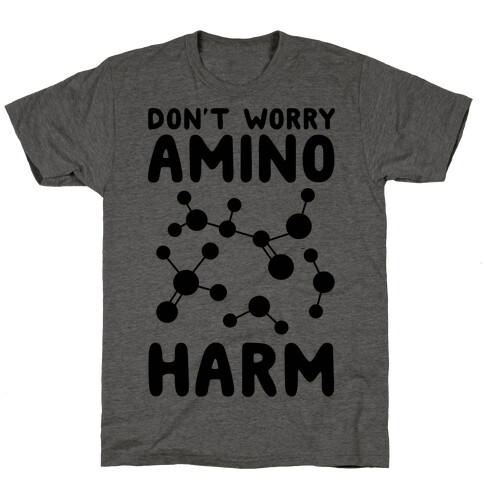 Don't Worry Amino Harm T-Shirt