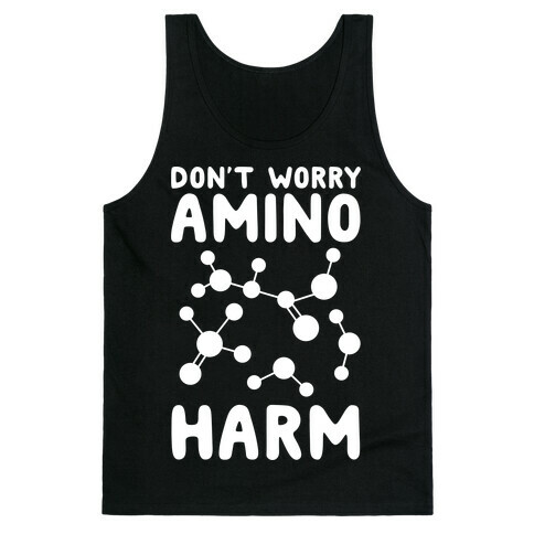 Don't Worry Amino Harm Tank Top