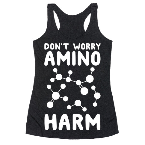 Don't Worry Amino Harm Racerback Tank Top