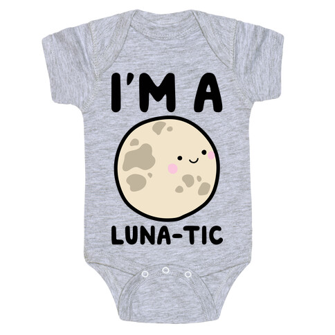 I'm A Luna-tic Baby One-Piece